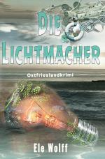 Cover-Bild Ein Fall für Emely Petersen - Ostfrieslandkrimi / Die Lichtmacher