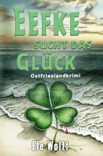 Cover-Bild Ein Fall für Emely Petersen - Ostfrieslandkrimi / Eefke sucht das Glück