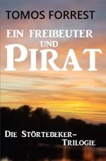 Cover-Bild Ein Freibeuter und Pirat: Die Störtebeker-Trilogie