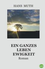 Cover-Bild Ein ganzes Leben Ewigkeit