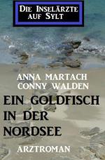 Cover-Bild Ein Goldfisch in der Nordsee: Die Inselärzte auf Sylt