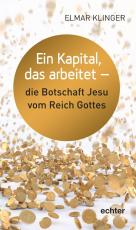 Cover-Bild Ein Kapital, das arbeitet - die Botschaft Jesu vom Reich Gottes