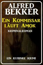 Cover-Bild Ein Kommissar läuft Amok: Ein Kubinke Krimi