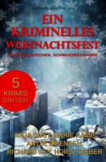 Cover-Bild Ein kriminelles Weihnachtsfest – Schneeflöckchen, Schwarzröckchen