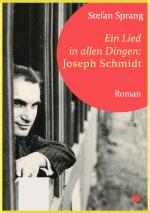 Cover-Bild Ein Lied in allen Dingen – Joseph Schmidt