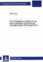 Cover-Bild Ein PC-Modell zur Bestimmung einer optimalen Finanzierung fremdgenutzten Wohneigentums