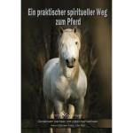 Cover-Bild Ein praktischer spiritueller Weg zum Pferd