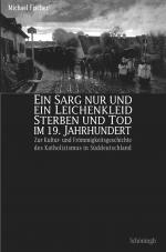 Cover-Bild Ein Sarg nur und ein Leichenkleid. Sterben und Tod im 19. Jahrhundert