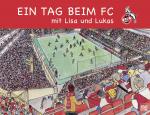 Cover-Bild Ein Tag beim FC mit Lisa und Lukas