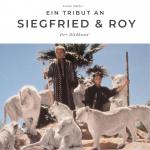 Cover-Bild Ein Tribut an Siegfried & Roy