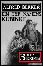 Cover-Bild Ein Typ namens Kubinke: 3 Top Krimis