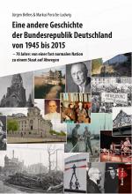 Cover-Bild Eine andere Geschichte der Bundesrepublik Deutschland von 1945 bis 2015