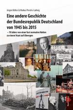 Cover-Bild Eine andere Geschichte der Bundesrepublik Deutschland von 1945 bis 2015