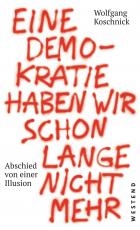 Cover-Bild Eine Demokratie haben wir schon lange nicht mehr