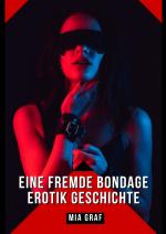 Cover-Bild Eine Fremde Bondage Erotik Geschichte