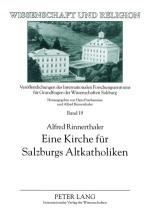 Cover-Bild Eine Kirche für Salzburgs Altkatholiken