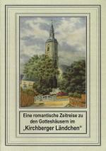 Cover-Bild Eine romantische Zeitreise zu den Gotteshäusern im "Kirchberger Ländchen"