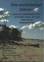 Cover-Bild Eine unvollständige Zeitreise durch die Landschaften Fischland-Darß-Zingst, der Insel Poel und der Rostocker Heide