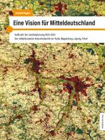 Cover-Bild Eine Vision für Mitteldeutschland