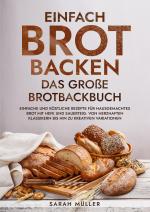 Cover-Bild Einfach Brot Backen - Das große Brotbackbuch