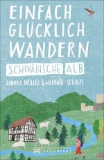 Cover-Bild Einfach glücklich wandern – Schwäbische Alb