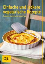 Cover-Bild Einfache und leckere vegetarische Rezepte