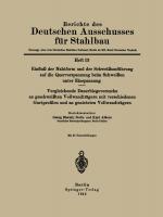 Cover-Bild Einfluß der Nahtform und der Schweißausführung auf die Querverspannung beim Schweißen unter Einspannung Vergleichende Dauerbiegeversuche an geschweißten Vollwandträgern mit verschiedenen Gurtprofilen und an genieteten Vollwandträgern