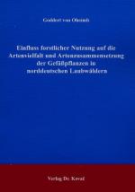 Cover-Bild Einfluss forstlicher Nutzung auf die Artenvielfalt und Artenzusammensetzung der Gefässpflanzen in norddeutschen Laubwäldern