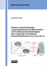 Cover-Bild Einfluss hochschmelzender Legierungselemente auf Mikrostruktur und Hochtemperaturbeständigkeit einer Legierung mit komplexer Zusammensetzung Al10Co25Cr8Fe15Ni36Ti6