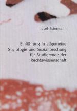 Cover-Bild Einführung in allgemeine Soziologie und Sozialforschung für Studierende der Rechtswissenschaft