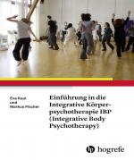 Cover-Bild Einführung in die Integrative Körperpsychotherapie IBP(Integrative Body Psychotherapy)