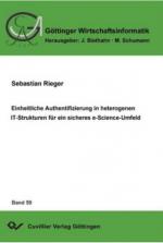 Cover-Bild Einheitliche Authentifizierung in heterogenen IT-Strukturen für ein sicheres e-Science Umfeld