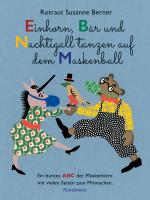 Cover-Bild Einhorn, Bär und Nachtigall tanzen auf dem Maskenball