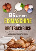 Cover-Bild Eis aus der Eismaschine und Brotbackbuch