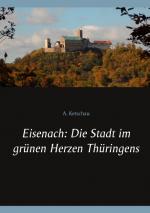 Cover-Bild Eisenach: Die Stadt im grünen Herzen Thüringens