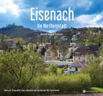 Cover-Bild Eisenach – Die Wartburgstadt - Ein Bildband in drei Sprachen (deutsch / english / français)