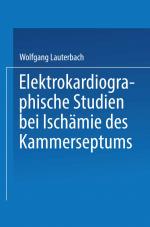 Cover-Bild Elektrokardiographische Studien bei Ischämie des Kammerseptums
