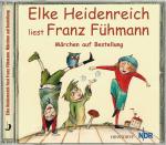 Cover-Bild Elke Heidenreich liest Franz Fühmann: Märchen auf Bestellung