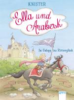 Cover-Bild Ella und Arabesk. Im Galopp ins Ritterglück