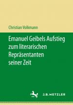 Cover-Bild Emanuel Geibels Aufstieg zum literarischen Repräsentanten seiner Zeit