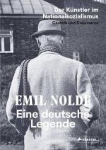 Cover-Bild Emil Nolde. Eine deutsche Legende - Der Künstler im Nationalsozialismus. Chronik und Dokumente