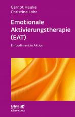 Cover-Bild Emotionale Aktivierungstherapie (EAT) (Leben Lernen, Bd. 312)