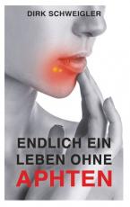 Cover-Bild Endlich ein Leben ohne Aphten