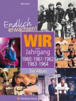 Cover-Bild Endlich erwachsen! Wir vom Jahrgang 1960, 1961, 1962, 1963, 1964 - Das Album