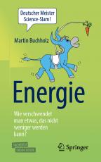 Cover-Bild Energie – Wie verschwendet man etwas, das nicht weniger werden kann?