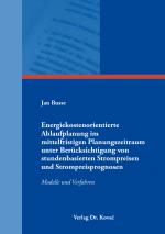 Cover-Bild Energiekostenorientierte Ablaufplanung im mittelfristigen Planungszeitraum unter Berücksichtigung von stundenbasierten Strompreisen und Strompreisprognosen