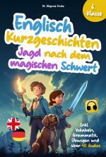 Cover-Bild Englisch Kurzgeschichten 6. Klasse | Jagd nach dem magischen Schwert | Inkl. Vokabeln, Grammatik, Übungen & Audios | Von Didaktikern entwickelt