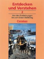 Cover-Bild Entdecken und verstehen - Allgemeine dreibändige Ausgabe / Band 2 - Von den Entdeckungen bis zum Ersten Weltkrieg