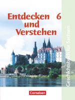 Cover-Bild Entdecken und verstehen - Geschichtsbuch - Sachsen 2004 - 6. Schuljahr