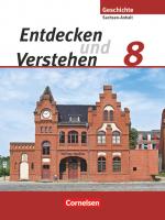 Cover-Bild Entdecken und verstehen - Geschichtsbuch - Sachsen-Anhalt 2010 - 8. Schuljahr